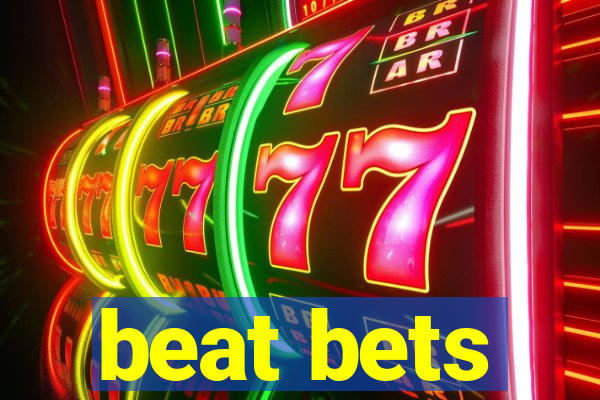 beat bets